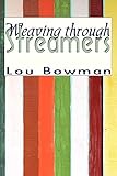 Weaving through Streamers by Lou Bowman