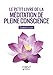 Le Petit livre de la méditation de pleine conscience (French Edition) by