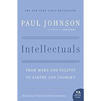 Intellectuals: From Marx and Tolstoy to Sartre and Chomsky