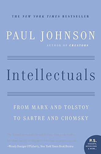 Intellectuals:  From Marx and Tolstoy to Sartre and Chomsky