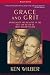 Grace and Grit: Spirituality and Healing in the Life and Death of Treya Killam Wilber