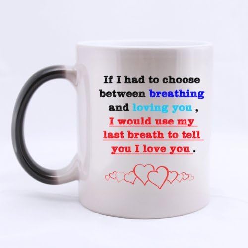 Ceramic Morphing Mug - Modern Design Red Heart Romantic " If I had to chooes between breathing and loving you I would use my last breath to tell you I love you"Heat Color Changing Mug Magic Coffee/Tea Mug (11 Oz) , Best Valentine's Day / Anniversary Gift Choices