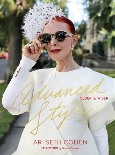 洋書 Advanced Style Ari Seth Cohen Advanced Style: Cohen, Ari Seth, Cohen, Ari Seth, Kalman, Maira