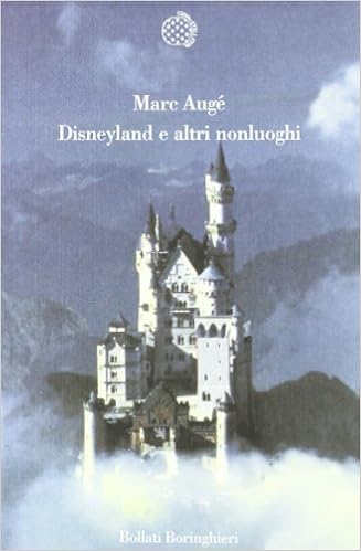 Marc Augé - Disneyland e altri nonluoghi (1999)