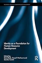 Identity as a Foundation for Human Resource Development (Routledge Studies in Human Resource Development)