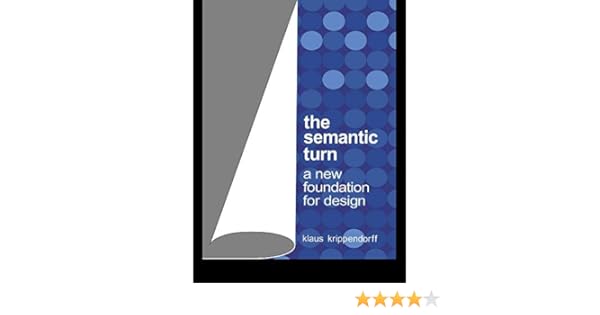 The Semantic Turn A New Foundation For Design Kindle Edition By