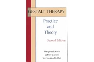 Gestalt Therapy: Practice and Theory