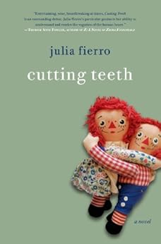 Cutting Teeth: A Novel by [Fierro, Julia]