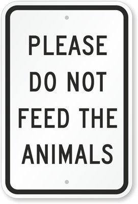 Please Do Not Feed The Animals Sign, 18