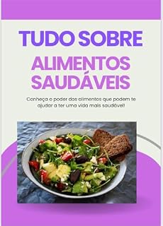Livro TUDO SOBRE ALIMENTOS SAUDÁVEIS: ALIMENTOS SAUDÁVEIS