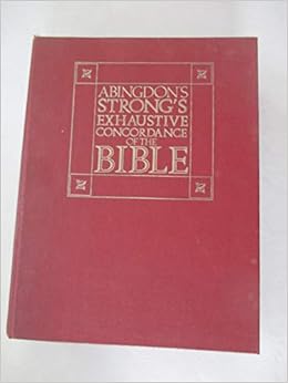 Abingdon S Strong S Exhaustive Concordance Of The Bible Thumb Indexed James Strong Amazon Com Books