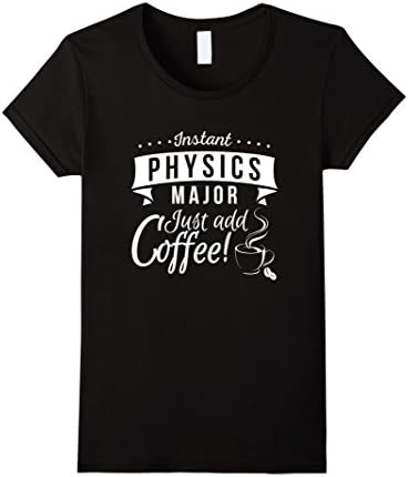 Womens Instant Physics Major Add Coffee College Degree T-shirt Large Black