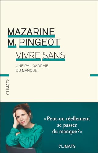 Vivre sans: une philosophie du manque