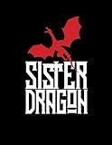 Sister Dragon: Dragon Family Red 2019 Calendar Weekly Planner To Do List Organizer Book 8.5
