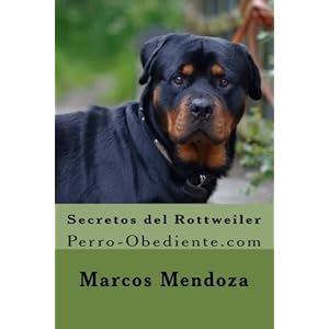 Secretos del Rottweiler: Perro-Obediente.com (Spanish Edition)