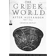 The Greek World After Alexander 323-30 BC (The Routledge History of the Ancient World)