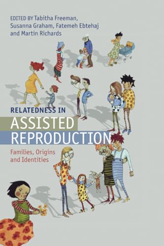 Relatedness in Assisted Reproduction: Families, Origins and Identities