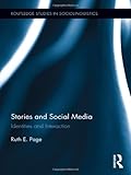 Stories and Social Media : Identities and Interaction, Page, Ruth, 0415889812