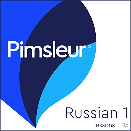 Russian Level 1 Lessons 11-15: Learn to Speak and Understand Russian with Pimsleur Language Programs