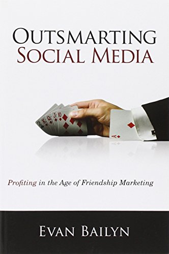 Outsmarting Social Media: Profiting in the Age of Friendship Marketing