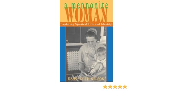 A Mennonite Woman Exploring Spiritual Life And Identity - 