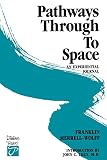 Pathways Through to Space: An Experiential Journal by Frank Merrell-Wolff