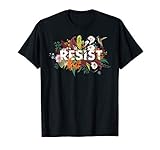 RESIST Floral Anti Trump Political Protest T-Shirt