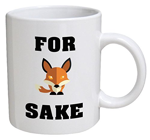 Funny Mug – For Fox Sake – 11 OZ Coffee Mugs – Funny Inspirational and sarcasm – By A Mug To Keep TM