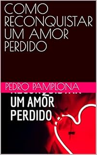 Livro COMO RECONQUISTAR UM AMOR PERDIDO