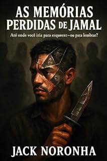 Livro AS MEMÓRIAS PERDIDAS DE JAMAL: Até onde você iria para esquecer— ou para lembrar?