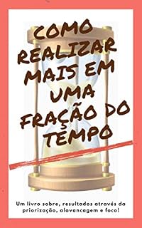 Livro Como realizar mais em uma fração do tempo