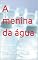 Livro A menina da água