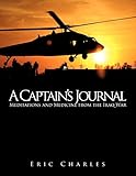 A Captain's Journal: Meditations and Medicine from the Iraq War by Eric Charles