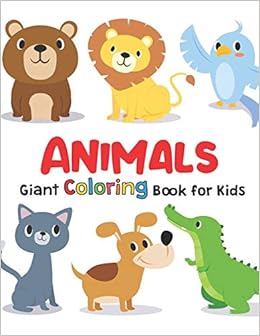 Giant Coloring Books For Kids Animals Big Coloring Books For Toddlers Kid Baby Early Learning Preschool Toddler Large Giant Jumbo Simple Easy And Cute For Boys Girls Kids Ages 1 3 2 4 3 5 Happy Smart Toddlers Giant Coloring