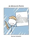 Je découvre Rome (Guide voyage ludique Kid) (French Edition) by Equipe GlobeKid