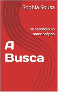 Livro A Busca: Da ascenção ao amor próprio