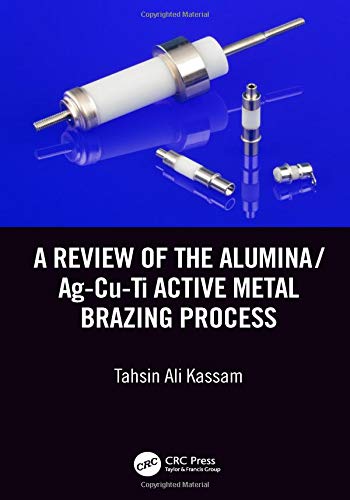 BEST! A Review of the Alumina/Ag-Cu-Ti Active Metal Brazing Process WORD