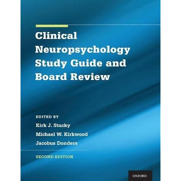 Clinical Neuropsychology Study Guide And Board Review Stucky Kirk Kirkwood Michael Donders Jacobus Liff Christine Books