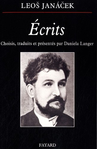 Ecrits: Choisis, traduits et présentés par Daniela Langer (Musique (56)) (French Edition) by Janacek