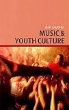 Music and Youth Culture, Laughey, Dan, 0748623809