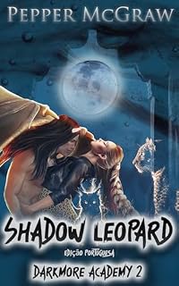 Livro Shadow Leopard (Edição Portuguesa): A Dark Paranormal Monster Romance (Darkmore Academy: Portuguese Edition Livro 2)