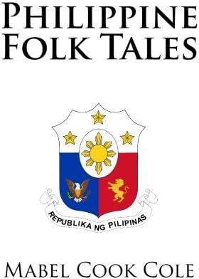 Philippine Folk Tales Paperback โ January 3, 2013
