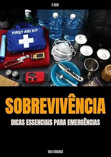 Livro Sobrevivência : Dicas Essenciais para Emergência