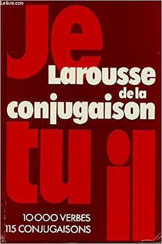 Larousse De La Conjugaison 10000 Verbes 115 Conjugaisons - 
