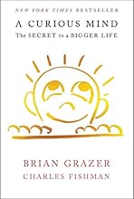 A Curious Mind: The Secret to a Bigger Life
