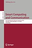 Image de Smart Computing and Communication: First International Conference, SmartCom 2016, Shenzhen, China, December 17-19, 2016, Proceedings (Lecture Notes in