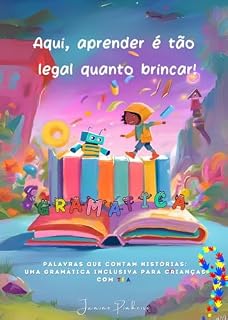 Livro GRAMÁTICA AMIGA: PALAVRAS QUE CONTAM HISTÓRIAS: UMA GRAMÁTICA INCLUSIVA PARA CRIANÇAS COM TEA