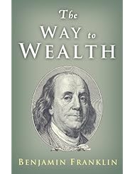 eBooks: The Way to Wealth: Ben Franklin on Money and Success - SuccessBooks.net