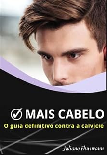 Livro Mais Cabelo: O Guia Definitivo Contra A Calvície