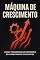 Livro Máquina de Crescimento : Como transformar conteúdo em crescimento previsível